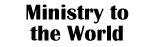 Lesson Eight  - Ministry to the World