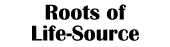 Lesson Three - Roots of Life-Source