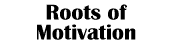 Lesson Six - Roots of Motivation